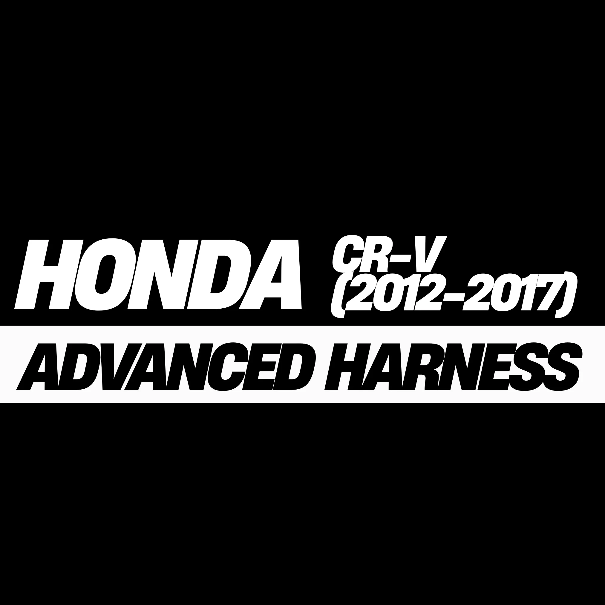 Honda CR-V (2012-2017) Advanced Harness for Touchscreen Models
